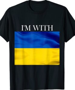 I'm With Ukraine Support Shirt