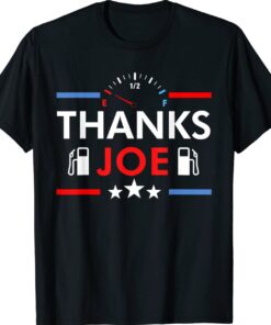 Thanks Joe Anti Biden Gas Money Republican Funny Shirt