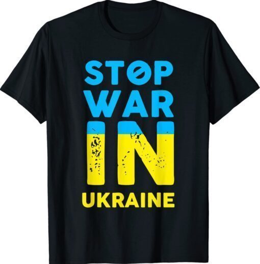 Stop War In Ukraine Stop Russian Attacks Ukraine Flag Shirt