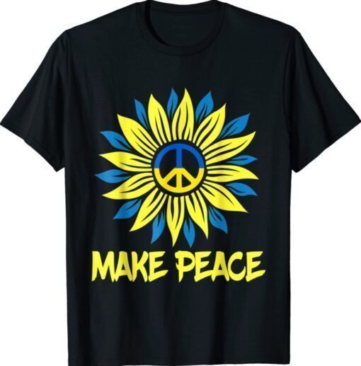 Sunflow Make Peace Ukrainians Flag Shirt