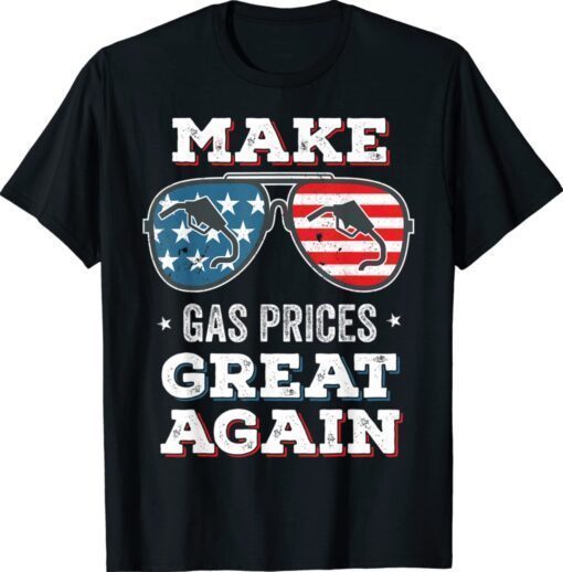 Make Gas Prices Great Again Funny Driving Shirt