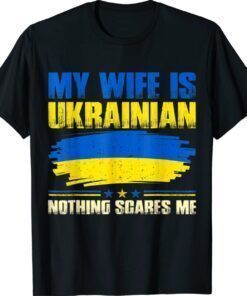 My Wife Is Ukrainian Ukraine Heritage Roots Pride Flag UKR Shirt