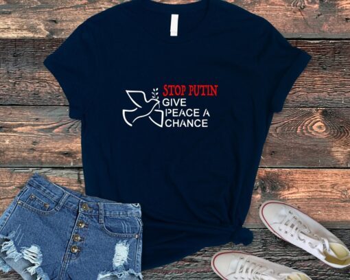 Stop Putin Stop War Give Peace a Chance Shirt