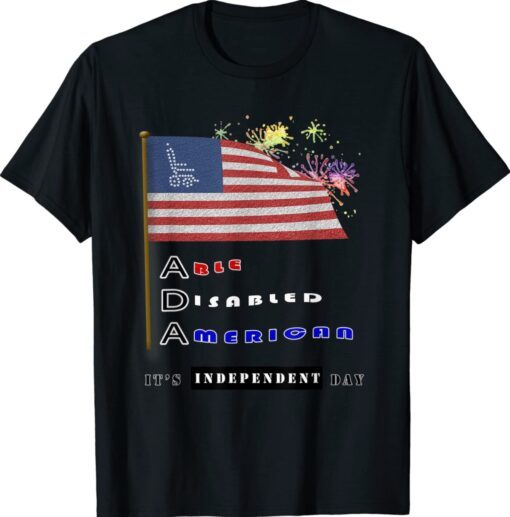 Its Independent Day Disability 4th of July Shirt