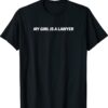 My Girl Is A Lawyer Shirt