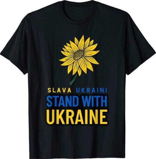Slava Ukraini Stand With Ukraine Sun Flower Shirt