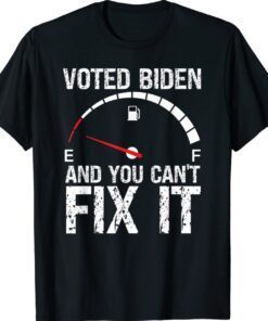 Voted Biden And You Can't Fix It Gas Prices Meme Anti Biden Shirt