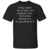 Every Woman Has At Least One Challenge In Life Shirt