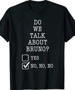 We Don't Talk About Bruno Fashion Shirt