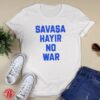 Savasa Hayir No War Shirt