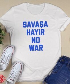 Savasa Hayir No War Shirt