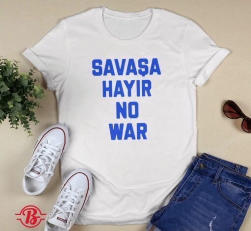 Savasa Hayir No War Shirt