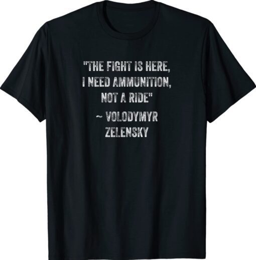 Vintage The Fight Is Here I Need Ammunition Not A Ride T-Shirts