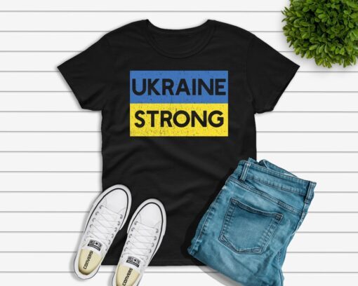 Ukraine Strong T-shirt, Anti War Ukraine Flag Shirt, Anti Russia Tshirt, Pro Ukraine Top, Ukrainian Support