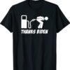 Thanks Biden Gas Pump Prices Bent Over Gas Pump Shirt