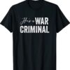He's a War Criminal Biden Saying Shirt