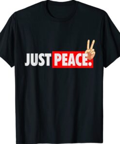 Just Peace Nur Peace Design Against War Solidarity Shirt