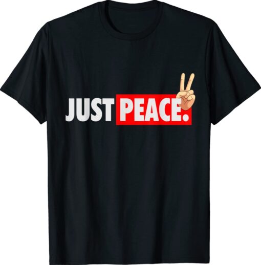 Just Peace Nur Peace Design Against War Solidarity Shirt