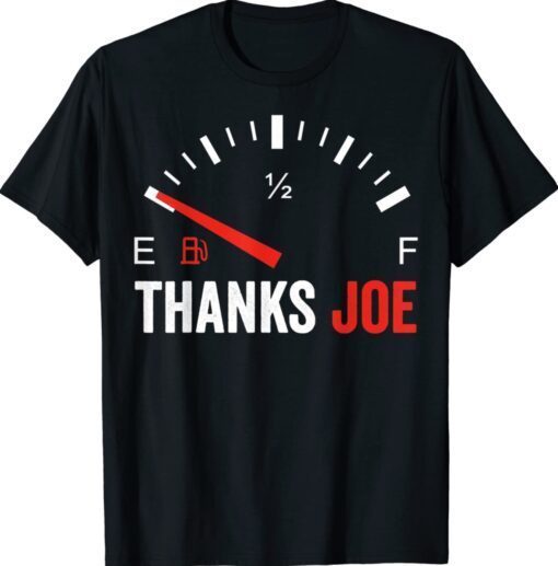 Anti Biden Thanks Joe Gas Prices Protest T-Shirt