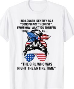 I No Longer Identify As A Conspiracy Theorist Form Now Shirt