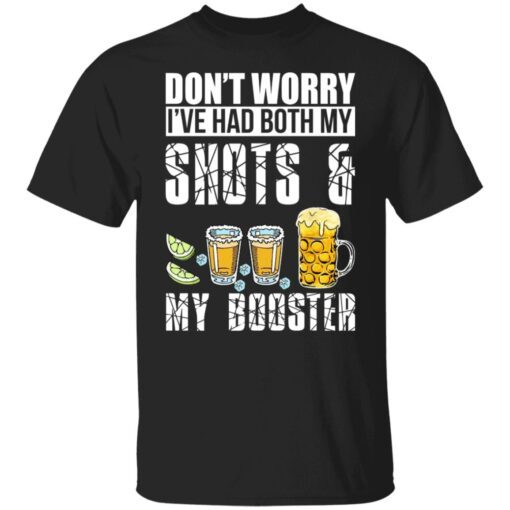 Don’t Worry I’ve Had Both My Shots And My Booster Shirt