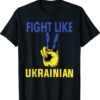 Fight Like Ukrainian I Stand With Ukraine Ukrainian Flag Shirt
