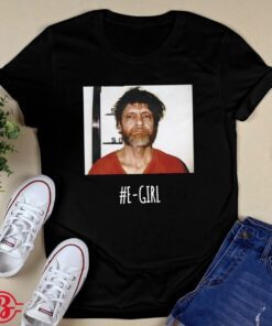 Ted Kaczynski E-Girl Shirt