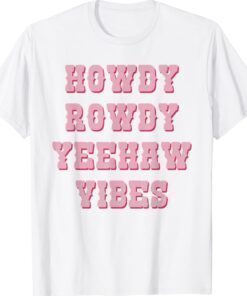 Vintage Howdy Rowdy Yeehaw Vibes Western Country Cowgirl T-Shirt