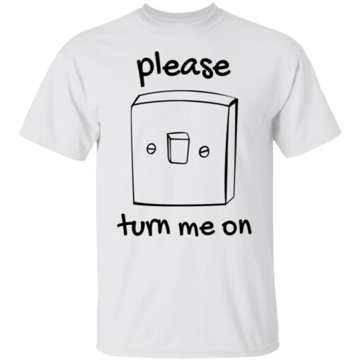 Please Turn Me On Shirt