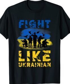Fight Like Ukrainian Support Ukraine T-Shirt