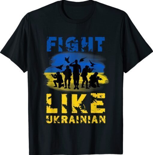 Fight Like Ukrainian Support Ukraine T-Shirt