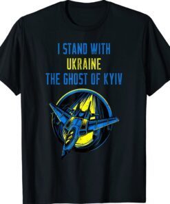 The Ghost Of Kyiv I Stand With Ukraine Shirt