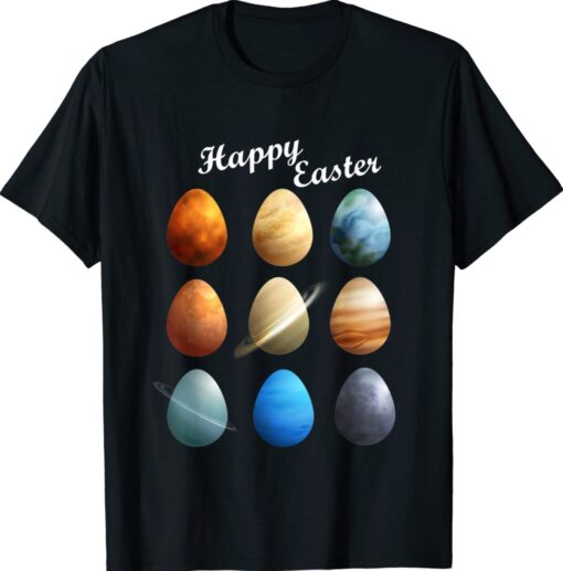 Happy Easter Day Amazing Planets Easter Eggs Great Astronomy Shirt