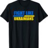 Fight Like Ukrainians Shirt