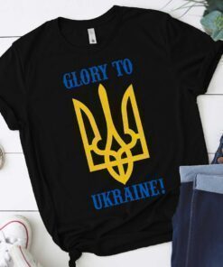 Glory To Ukraine Support Ukraine Ukraine Shirt