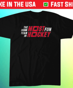 The Most Fun Team in Hockey Carolina Hockey Shirt