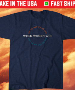 When Women Win We All Win Womens Sports Shirt