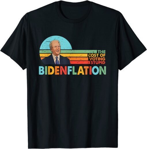 Anti Biden, Bidenflation The Cost Of Voting Stupid Vintage T-Shirt