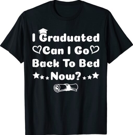 Graduation For Him Her 2022 High School College Shirt