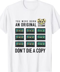 Wise Quotes Born Original Shirt