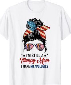 Yes I'm A Trumpy Mom I Make No Apologies Bunny Hair US Flag Shirt