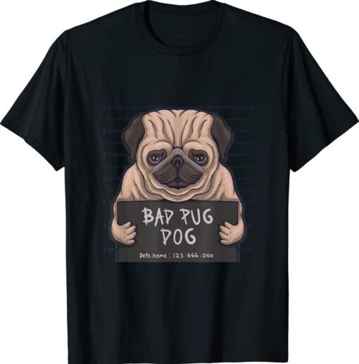 Bad pug dog crime shirt