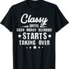 Classy Until Cash Money Records Starts Taking Over Shirt