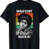 WAHCHIT SUCKA Watch It Sucka Son in Sanford City Meme Shirt