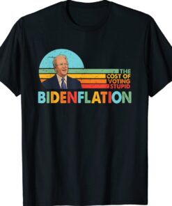 Anti Biden Bidenflation The Cost Of Voting Stupid Vintage Shirt