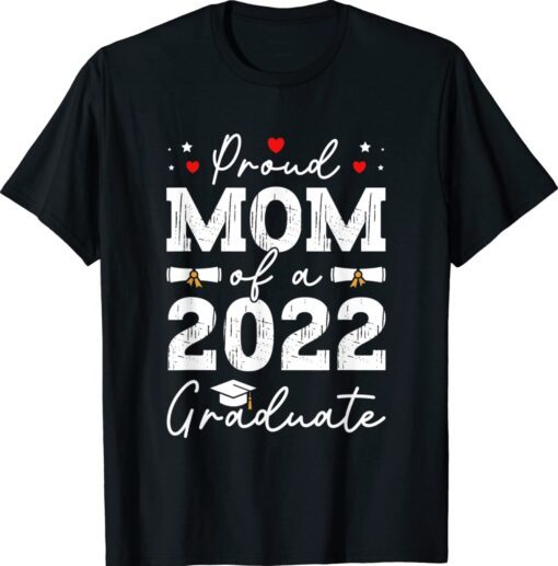 Proud mom of a 2022 graduate Class Of 2022 Graduation Shirt