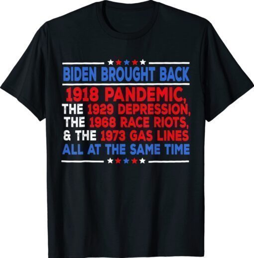 Biden Brought Back The 1918 Pandemic The 1929 Depression Shirt