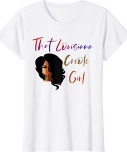 That Louisiana Creole Girl Shirt