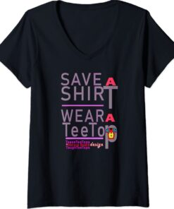 Womens Save A Shirt Wear A Tee Shirt