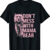 Don't Mess With Mama Bear Shirt